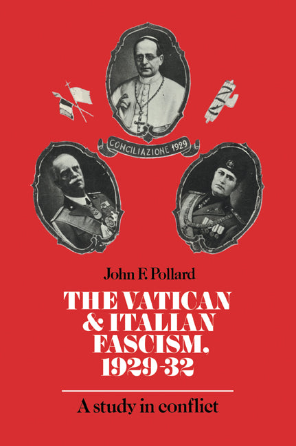 The Vatican and Italian Fascism, 1929–32; A Study in Conflict (Paperback / softback) 9780521023665