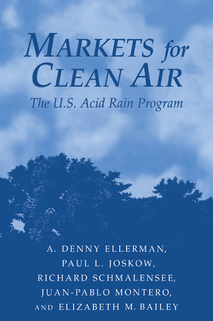 Markets for Clean Air; The U.S. Acid Rain Program (Paperback / softback) 9780521023894