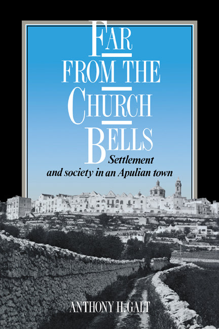 Far from the Church Bells; Settlement and Society in an Apulian Town (Paperback / softback) 9780521026178