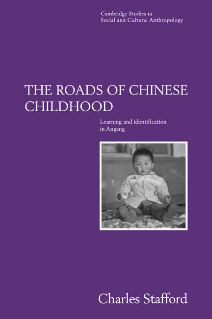 The Roads of Chinese Childhood; Learning and Identification in Angang (Paperback / softback) 9780521026567