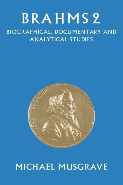 Brahms 2; Biographical, Documentary and Analytical Studies (Paperback / softback) 9780521027021