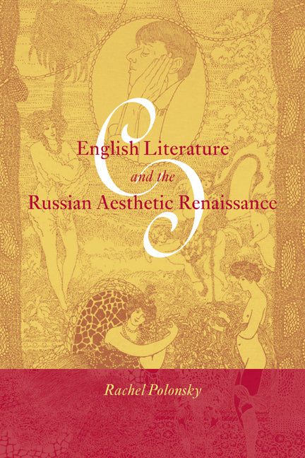 English Literature and the Russian Aesthetic Renaissance (Paperback / softback) 9780521027472