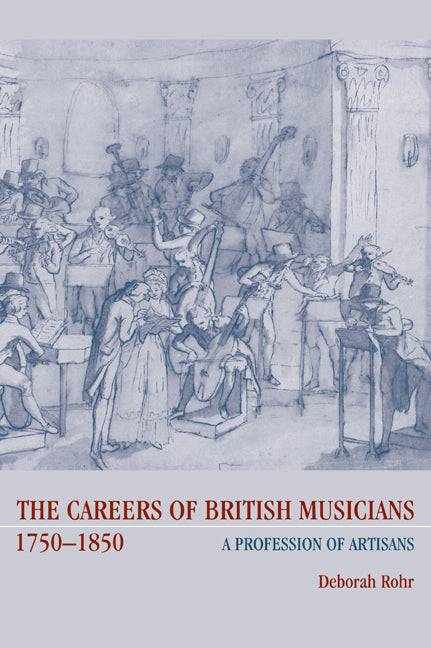The Careers of British Musicians, 1750–1850; A Profession of Artisans (Paperback / softback) 9780521027731