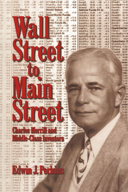 Wall Street to Main Street; Charles Merrill and Middle-Class Investors (Paperback / softback) 9780521027793