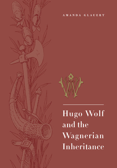 Hugo Wolf and the Wagnerian Inheritance (Paperback / softback) 9780521028080