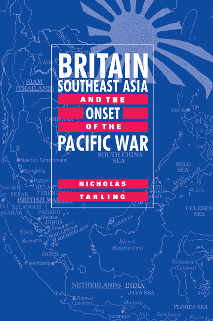Britain, Southeast Asia and the Onset of the Pacific War (Paperback / softback) 9780521028639