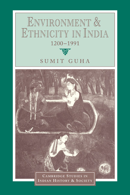 Environment and Ethnicity in India, 1200–1991 (Paperback / softback) 9780521028707