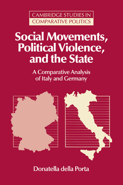Social Movements, Political Violence, and the State; A Comparative Analysis of Italy and Germany (Paperback / softback) 9780521029797