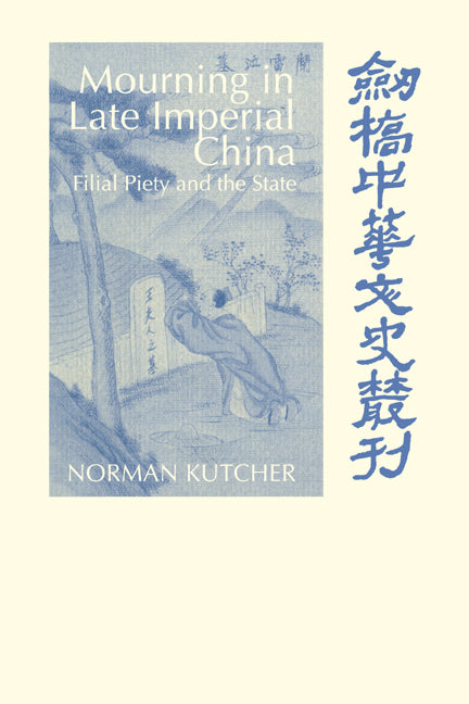 Mourning in Late Imperial China; Filial Piety and the State (Paperback / softback) 9780521030182