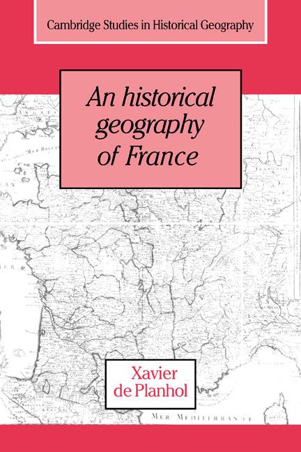 An Historical Geography of France (Paperback / softback) 9780521031356