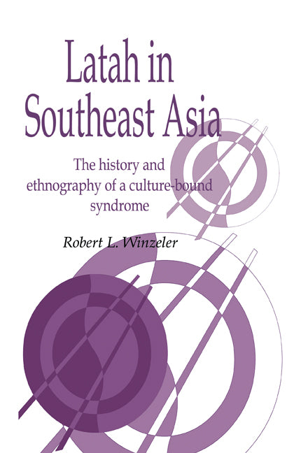 Latah in South-East Asia; The History and Ethnography of a Culture-bound Syndrome (Paperback / softback) 9780521031370