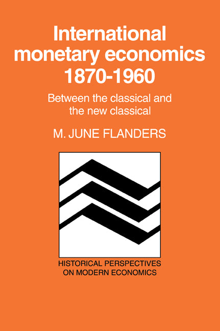 International Monetary Economics, 1870–1960; Between the Classical and the New Classical (Paperback / softback) 9780521031851