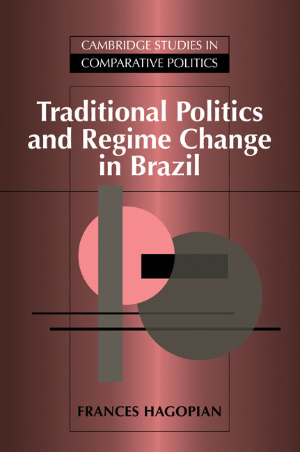 Traditional Politics and Regime Change in Brazil (Paperback / softback) 9780521032889