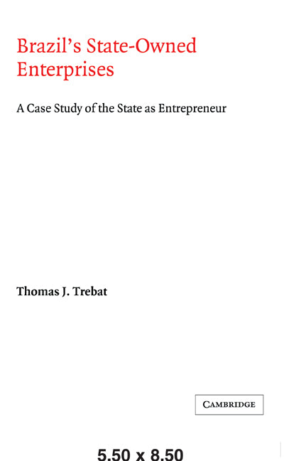 Brazil's State-Owned Enterprises; A Case Study of the State as Entrepreneur (Paperback / softback) 9780521033244