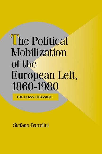 The Political Mobilization of the European Left, 1860–1980; The Class Cleavage (Paperback / softback) 9780521033435