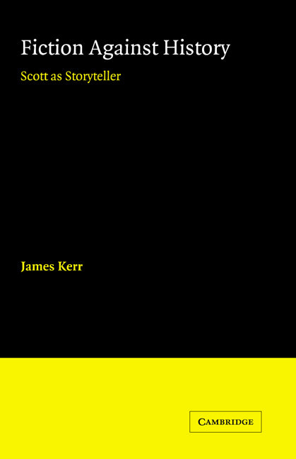Fiction against History; Scott as Storyteller (Paperback / softback) 9780521033565