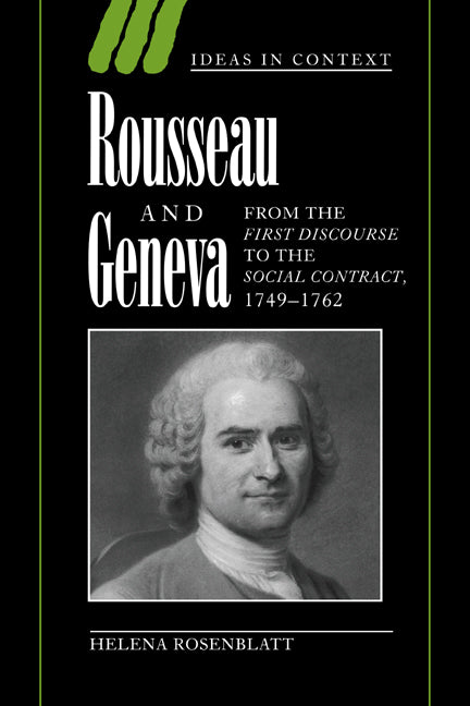 Rousseau and Geneva; From the First Discourse to The Social Contract, 1749–1762 (Paperback / softback) 9780521033954