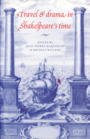 Travel and Drama in Shakespeare's Time (Hardback) 9780521475006