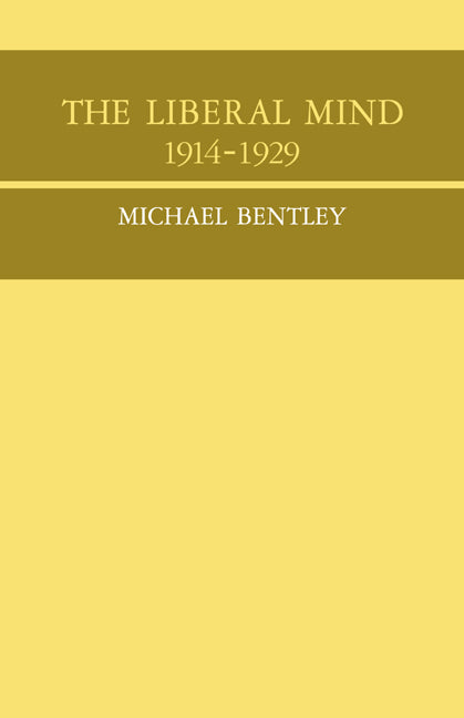 The Liberal Mind 1914-29 (Paperback / softback) 9780521037426