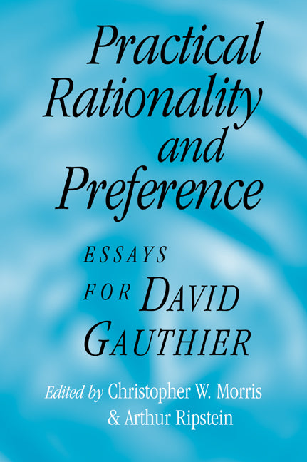 Practical Rationality and Preference; Essays for David Gauthier (Paperback / softback) 9780521038843