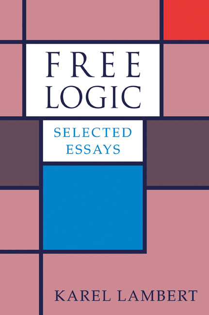 Free Logic; Selected Essays (Paperback / softback) 9780521039222