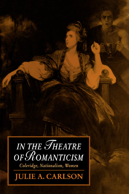 In the Theatre of Romanticism; Coleridge, Nationalism, Women (Paperback / softback) 9780521039635