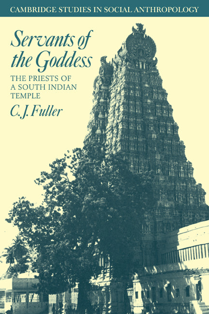 Servants of the Goddess; The Priests of a South Indian Temple (Paperback / softback) 9780521040099