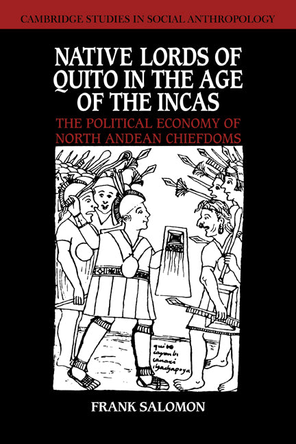 Native Lords of Quito in the Age of the Incas; The Political Economy of North Andean Chiefdoms (Paperback / softback) 9780521040495
