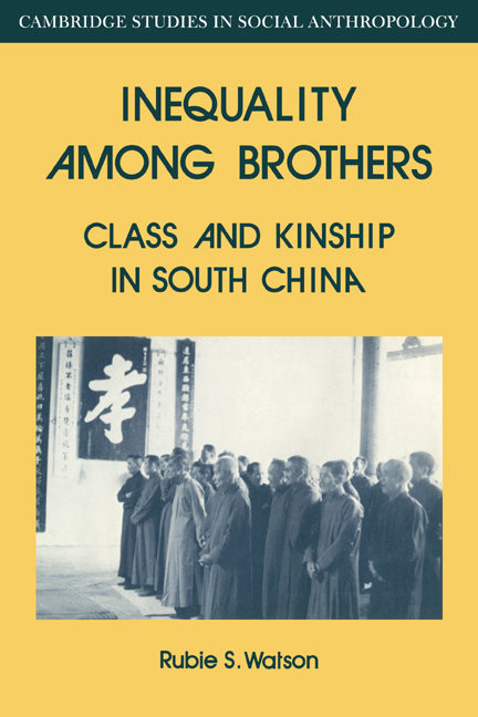 Inequality Among Brothers; Class and Kinship in South China (Paperback / softback) 9780521040587