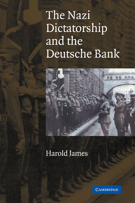 The Nazi Dictatorship and the Deutsche Bank (Paperback / softback) 9780521043656