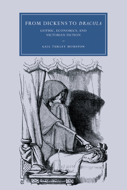 From Dickens to Dracula; Gothic, Economics, and Victorian Fiction (Paperback / softback) 9780521045797