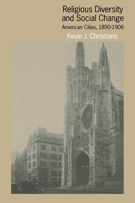 Religious Diversity and Social Change; American Cities, 1890–1906 (Paperback / softback) 9780521046701