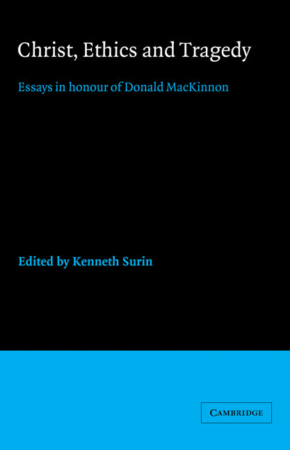 Christ, Ethics and Tragedy; Essays in Honour of Donald MacKinnon (Paperback / softback) 9780521050241