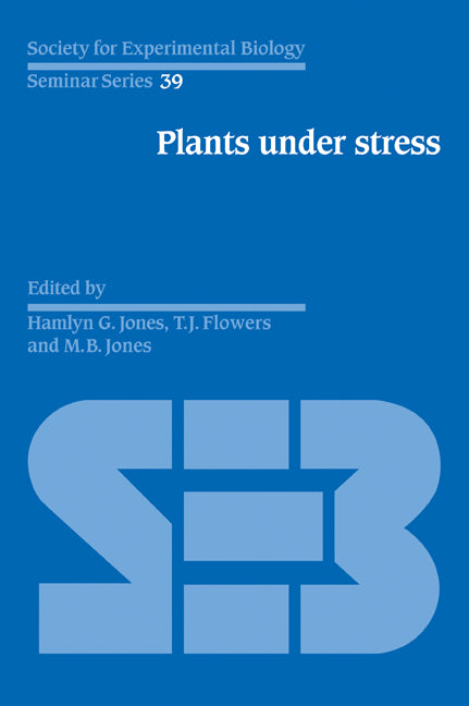 Plants under Stress; Biochemistry, Physiology and Ecology and their Application to Plant Improvement (Paperback / softback) 9780521050371