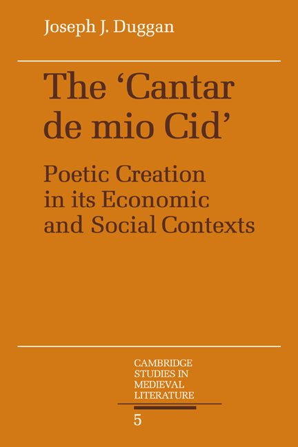The Cantar de mio Cid; Poetic Creation in its Economic and Social Contexts (Paperback / softback) 9780521062978