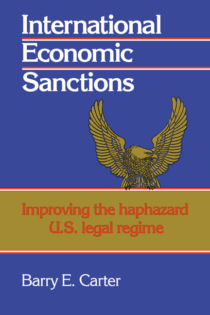 International Economic Sanctions; Improving the Haphazard U.S. Legal Regime (Paperback / softback) 9780521067065