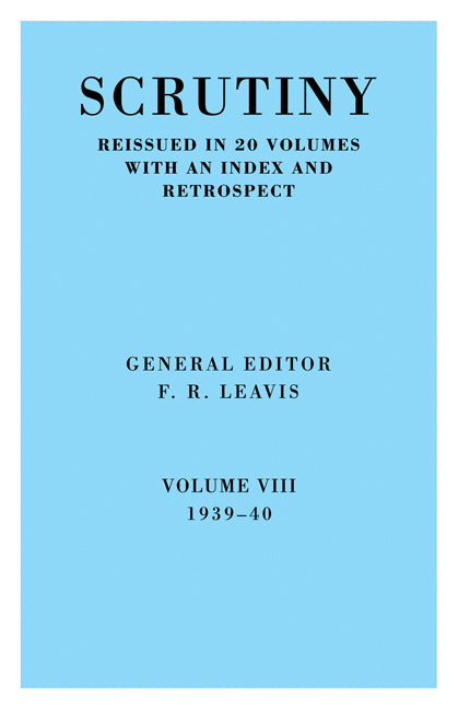 Scrutiny: A Quarterly Review vol 8. 1939-40 (Paperback / softback) 9780521067881