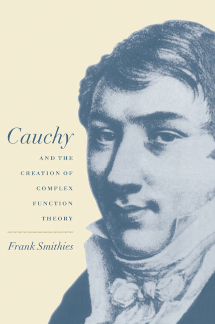Cauchy and the Creation of Complex Function Theory (Paperback / softback) 9780521068871