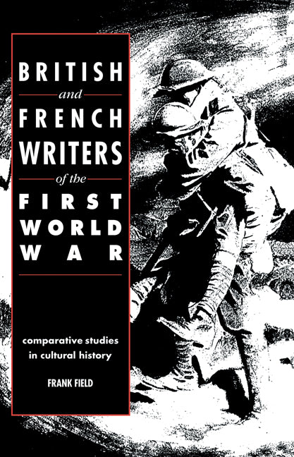 British and French Writers of the First World War; Comparative Studies in Cultural History (Paperback / softback) 9780521069106