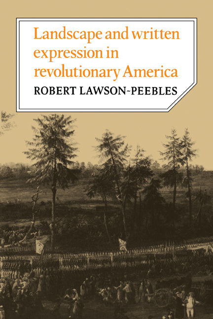 Landscape and Written Expression in Revolutionary America; The World Turned Upside Down (Paperback / softback) 9780521070805