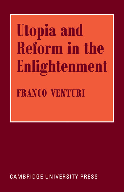 Utopia and Reform in the Enlightenment (Paperback / softback) 9780521072915