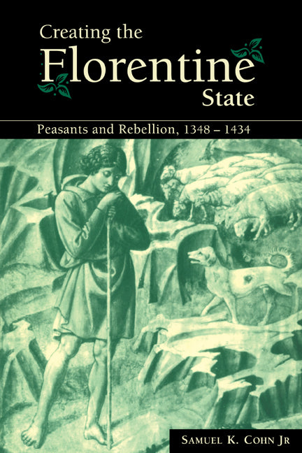 Creating the Florentine State; Peasants and Rebellion, 1348–1434 (Paperback / softback) 9780521072922