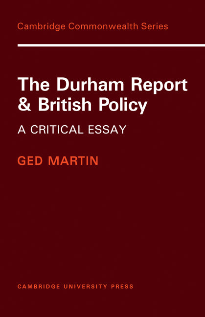 The Durham Report and British Policy; A Critical Essay (Paperback / softback) 9780521082822