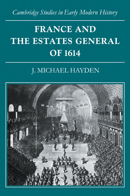 France and the Estates General of 1614 (Paperback / softback) 9780521085533