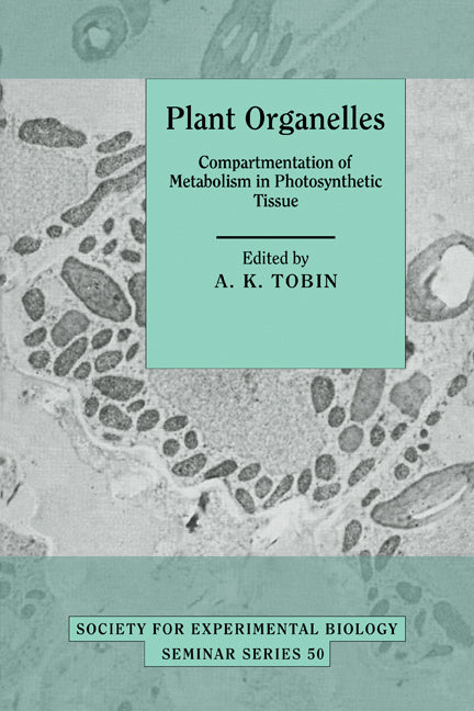 Plant Organelles; Compartmentation of Metabolism in Photosynthetic Tissue (Paperback / softback) 9780521086066