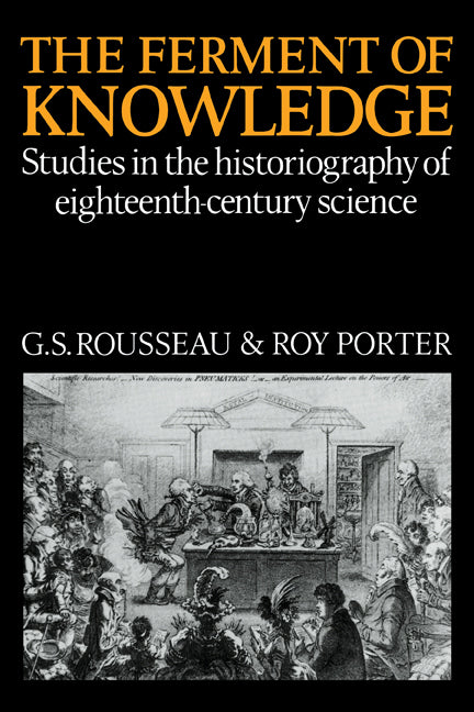The Ferment of Knowledge; Studies in the Historiography of Eighteenth-Century Science (Paperback / softback) 9780521087186
