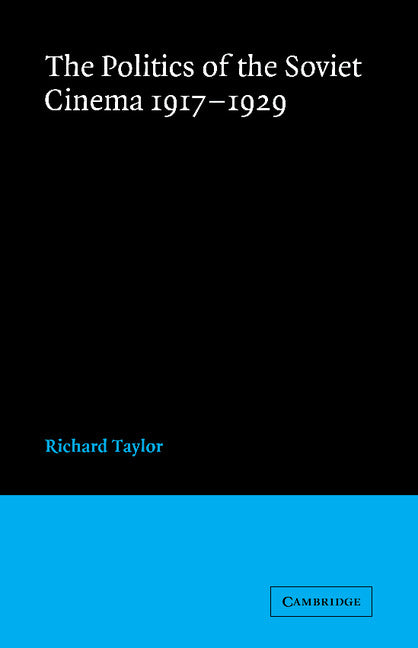 The Politics of the Soviet Cinema 1917–1929 (Paperback / softback) 9780521088558