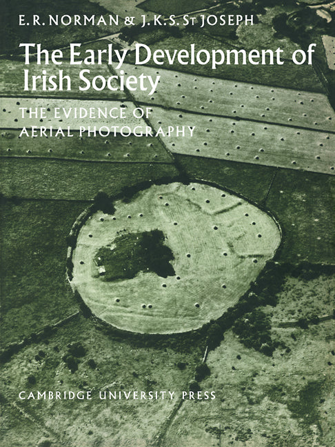 The Early Development of Irish Society; The Evidence of Aerial Photography (Paperback / softback) 9780521089357