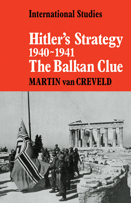 Hitler's Strategy 1940–1941; The Balkan Clue (Paperback / softback) 9780521089661