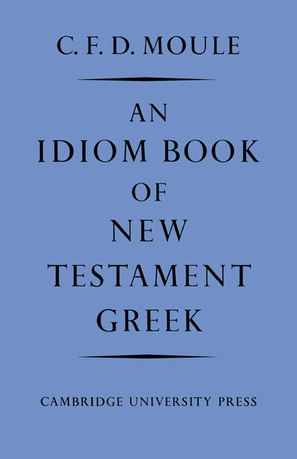 An Idiom Book of New Testament Greek (Paperback / softback) 9780521092371